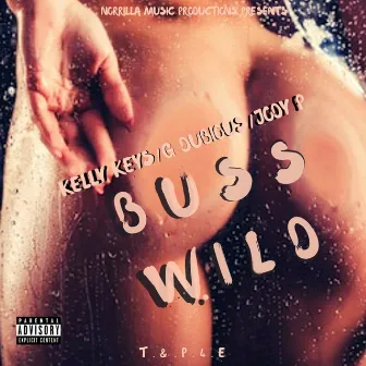 Buss Wild by Kelly Keys