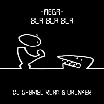 MEGA BLA BLA BLA (VIP MIX) by WALKKER