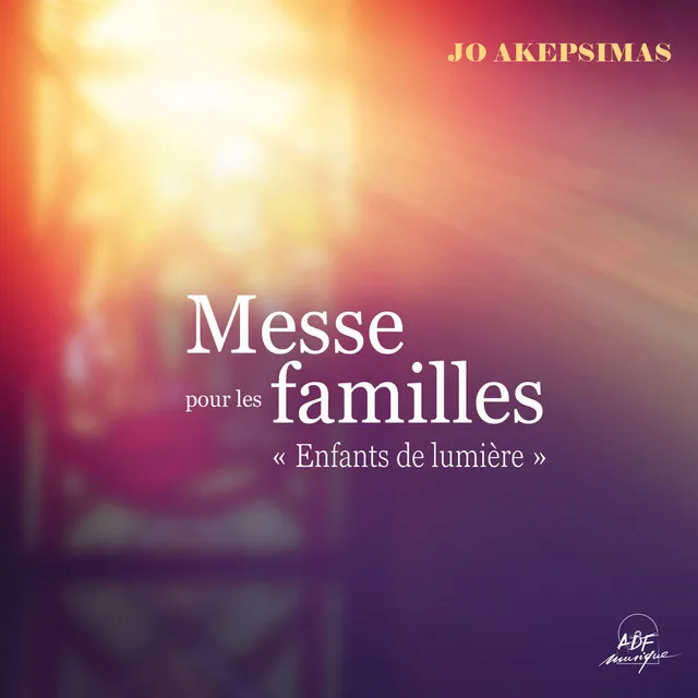 Messe "Enfants de lumière" : Gloire à Dieu