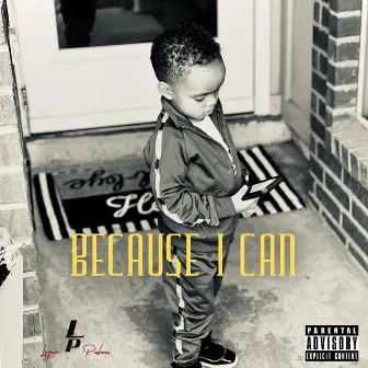 Because I Can by Lil Melv