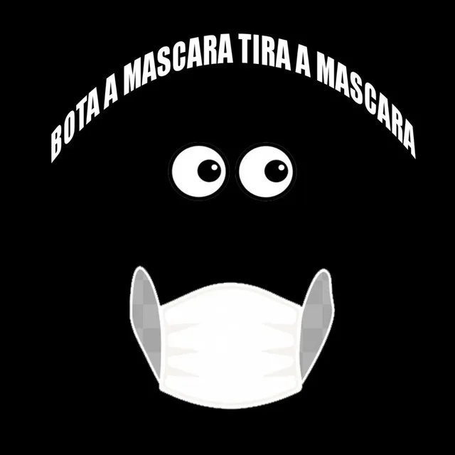 Bota a Mascara Tira a Mascara