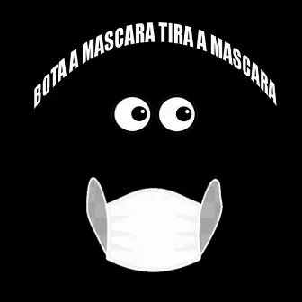 Bota a Mascara Tira a Mascara by DJ KR3