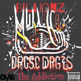 Music Is Drugs the Addiction by Billionz