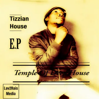 Temple Of Deep House by Tizzian House