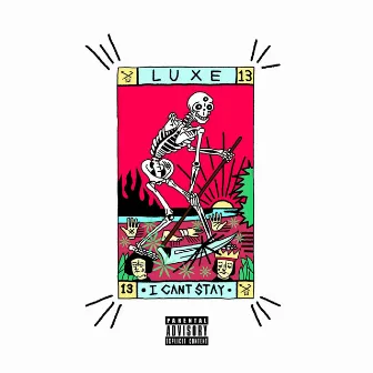 I Can't Stay by Luxe