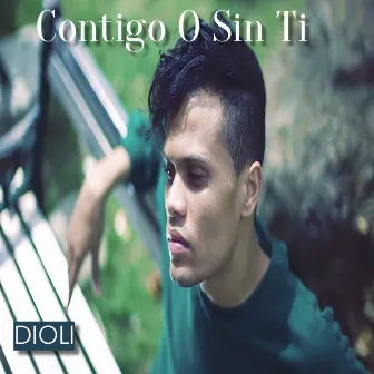 Contigo O Sin Ti by DIOLI