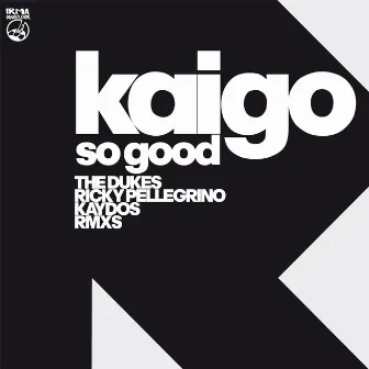 So Good Remixes by Kaigo