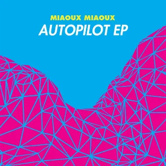 Autopilot by Miaoux Miaoux