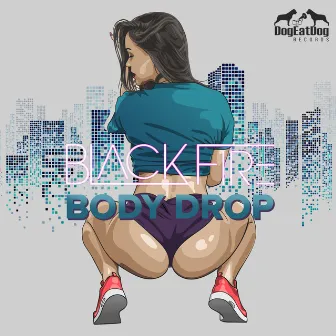 Body Drop by Blackfire