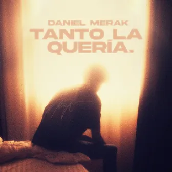 Tanto La Quería by Daniel Merak