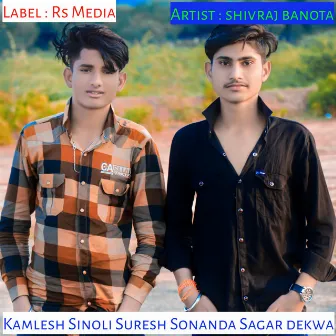 Kamlesh Sinoli Suresh Sonanda Sagar Dekwa by Shivraj Banota