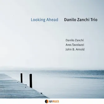 Looking Ahead (Danilo Zanchi Trio) by Ares Tavolazzi