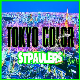 TOKYO COLOR by STPAULERS