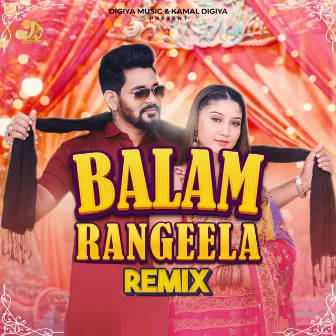 Balam Rangeela (Remix) by Kamal Digiya