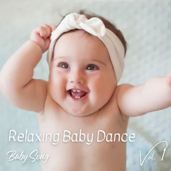 Baby Song: Relaxing Baby Dance Vol. 1 by Sleep Magic