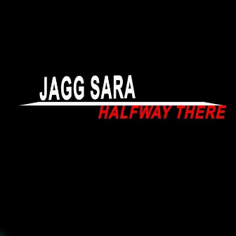 Jagg Sara by Halfway there