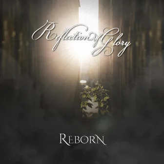 Reborn by Reflection of Glory