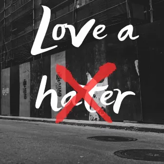 Love A Hater by J75