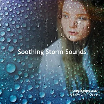 Soothing Storm Sounds by Thunderstorm Sleep ASMR