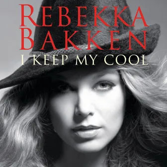 I Keep My Cool by Rebekka Bakken