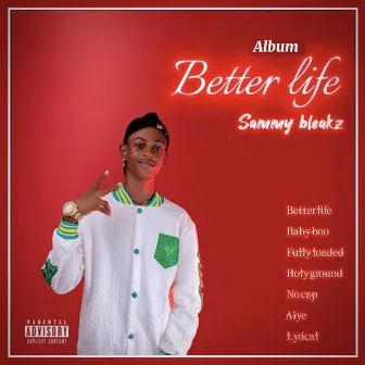 Better life by Sammy bleakz