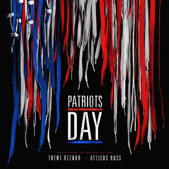 Patriots Day (Original Motion Picture Soundtrack) by Trent Reznor and Atticus Ross