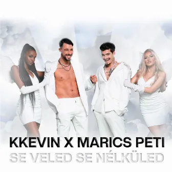 SE VELED SE NÉLKÜLED by Marics Peti