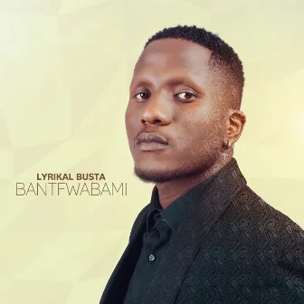 Bantfwabami (Acoustic) by Lyrikal Busta