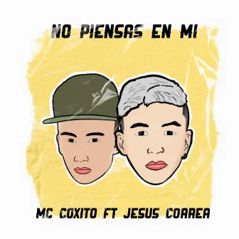 No Piensas en Mi by Mc Coxito