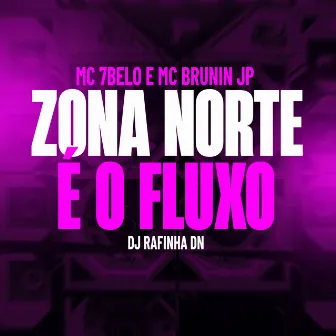 Zona Norte é o Fluxo by DJ Rafinha DN