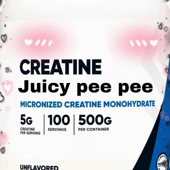 Creatine by Juicy Pee Pee