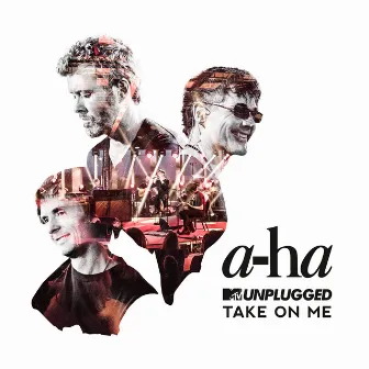 Take On Me (MTV Unplugged / Edit) by a-ha