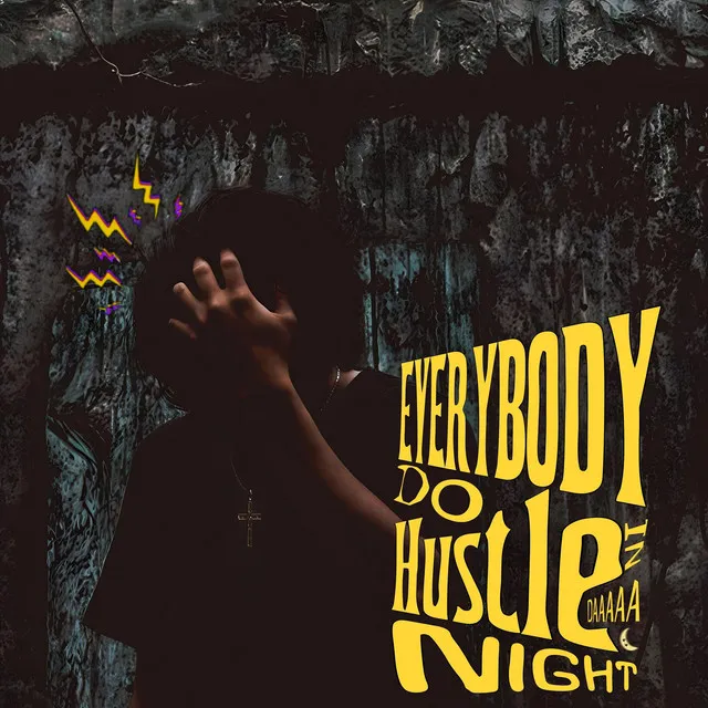 Everybody Do Hustle In The Night