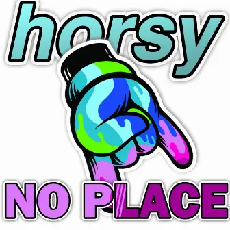 No Place by Horsy