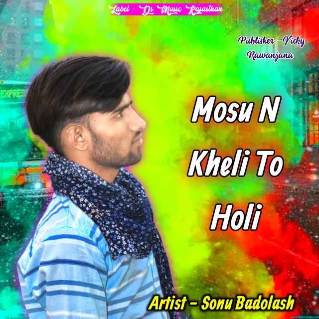 Mosu N Kheli To Holi