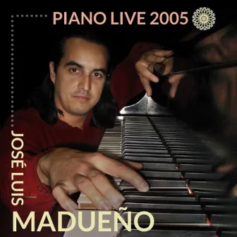 Piano Live 2005 (En Vivo) by José Luis Madueño