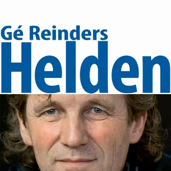 Helden by Gé Reinders