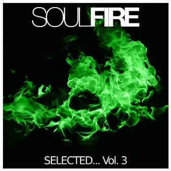 SELECTED, Vol. 3 (DJ Mix) by Soulfire