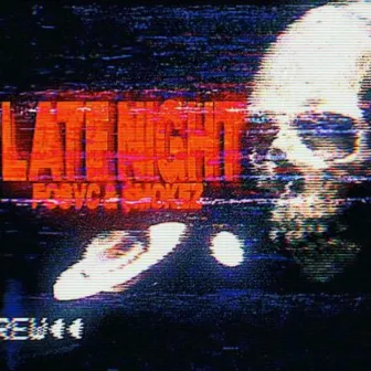 LATE NIGHT by $mokez