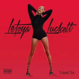 Used To by LeToya Luckett