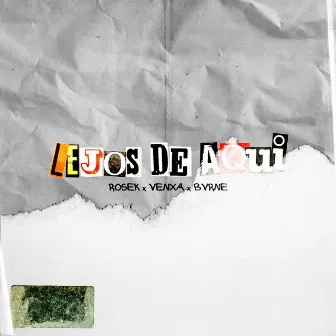 Lejos de Aquí by ROSEK