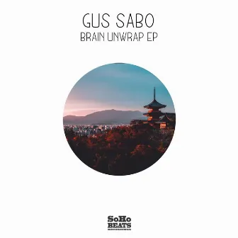 Brain Unwrap EP by Gus Sabo