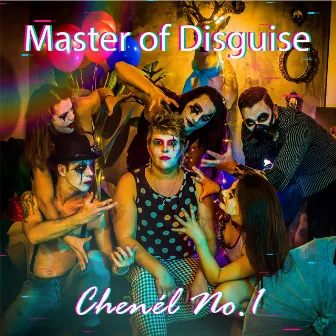 Master of Disguise by Chenél No.1