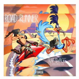 Road Runner by Trap $wagg