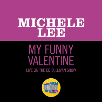 My Funny Valentine (Live On The Ed Sullivan Show, February 4, 1968) by Michele Lee