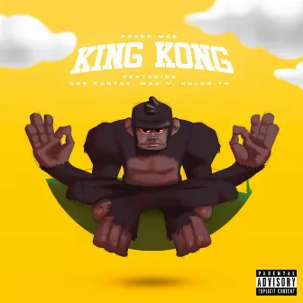 KING KONG by FOURK MOB