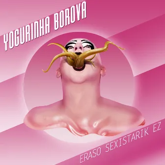 Eraso sexistarik ez by Yogurinha Borova