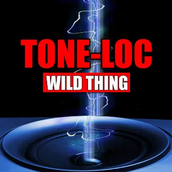 Wild Thing (Re-Recorded / Remastered Versions) by Tone-Loc