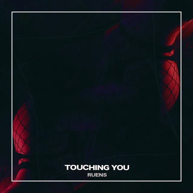 Touching You