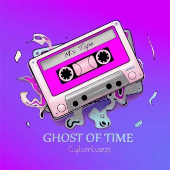 Ghost Of Time by Cyberbazz!